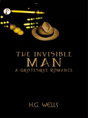 cover image of The Invisible Man A Grotesque Romance